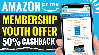 Amazon Prime Membership Youth Offer | Instant 50% Cashback on Amazon Prime Student Offer