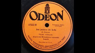 ČESKÉ PIESNE: Václav Albrecht / Jen jednou do kola (Just once a round) / Odeon 17222 / 1924