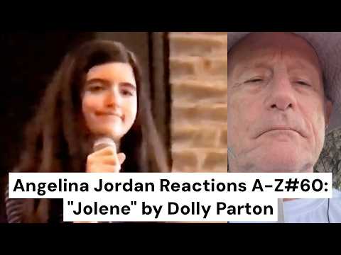 Angelina Jordan Reactions A-Z #60: "Jolene" by Dolly Parton