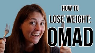 How To Lose Weight With OMAD