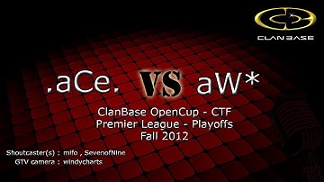 ClanBase OpenCup CTF Quarter-Final - Fall 2012 - .aCe. vs aW*