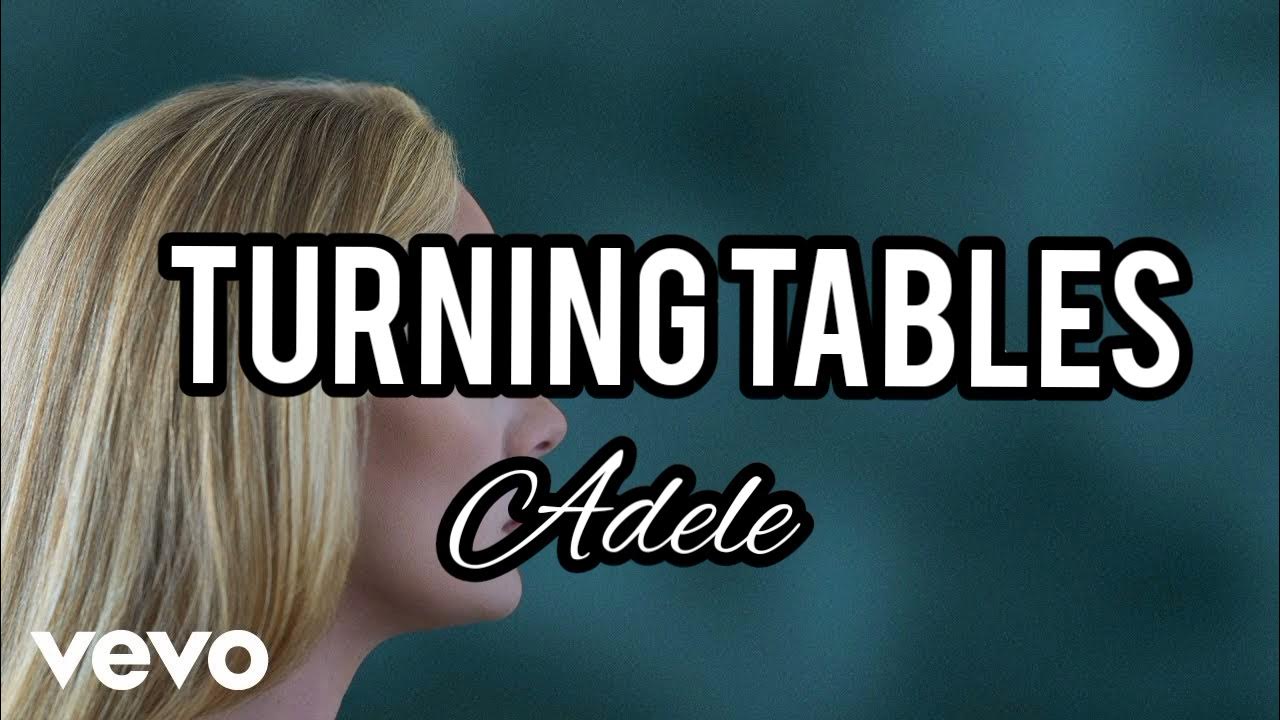 Adele Turning Tables Lyrics Worldwide 🌎 ️ YouTube