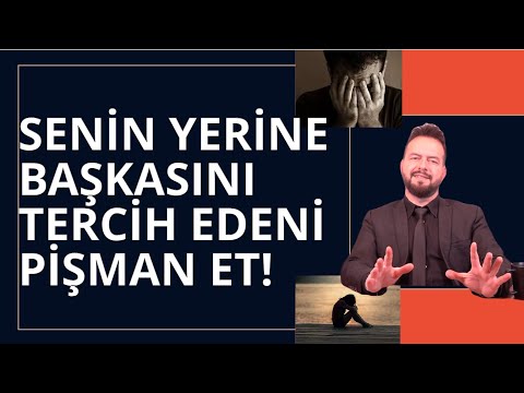 SENİN YERİNE BAŞKASINI TERCİH EDEN BİRİ NASIL PİŞMAN EDİLİR? AKLI SENDE KALSIN!