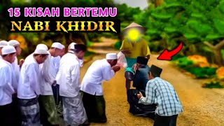 15 Kisah Ulama Bertemu Nabi Khidir A,s