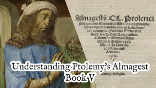 The Most Historically Significant Book in Astronomy: Understanding Ptolemy's Almagest (Book V)