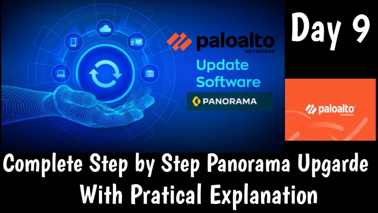 #PaloAltoPanorama | DAY 9 | Complete Step by Step Panorama Upgrade with ...