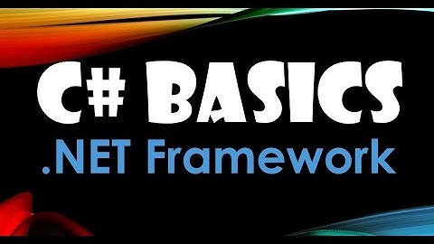 9. (C# Basics Beginner Tutorial) .NET Framework