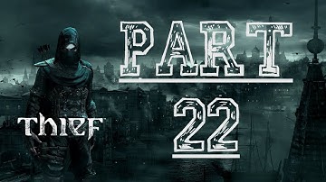 Thief Gameplay Walkthrough Part 22 - A Friend In Need (PS4, PS3, Xbox One, Xbox 360)