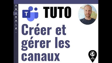[TUTO] Créer et gérer un canal dans TEAMS