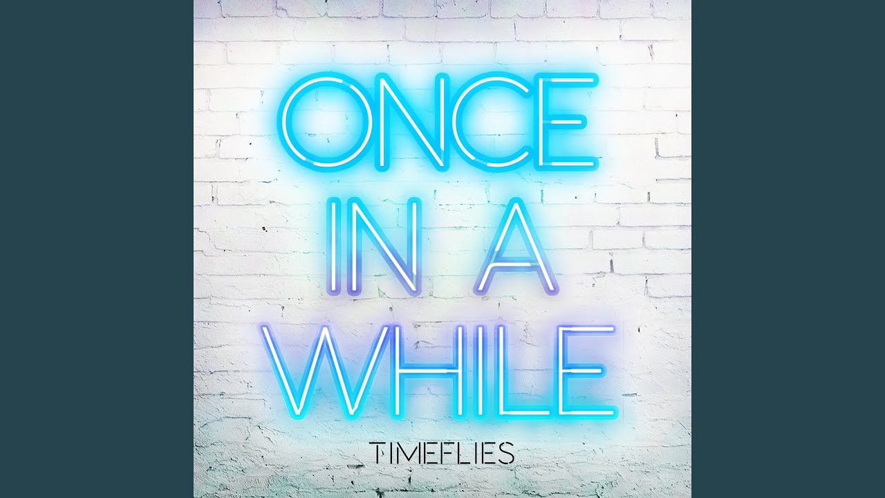 In a while. Timeflies. once in a while. insomniac timeflies. timeflies album.
