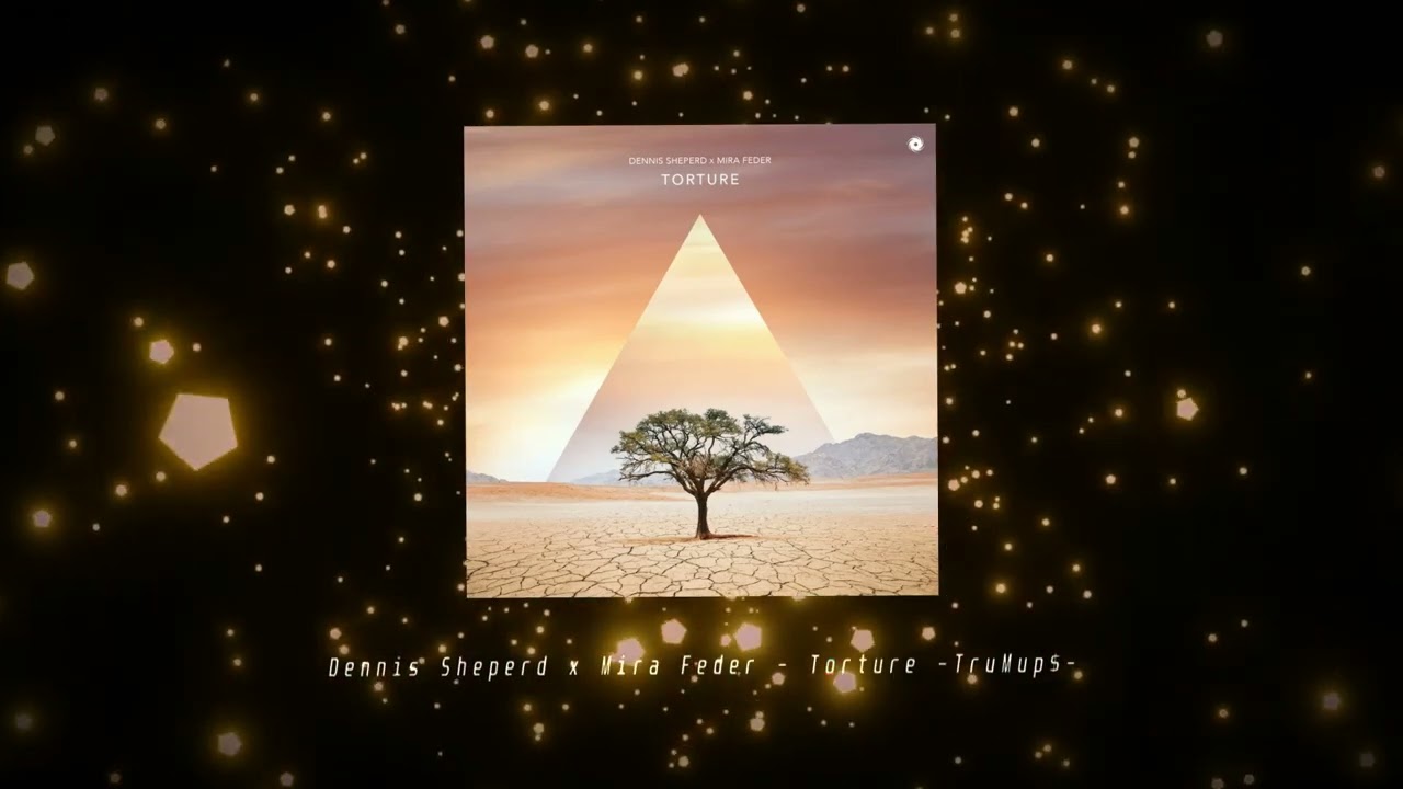 Dennis Sheperd x Mira Feder - Torture (TruMup$ Remix)