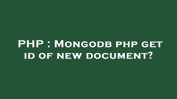 PHP : Mongodb php get id of new document?