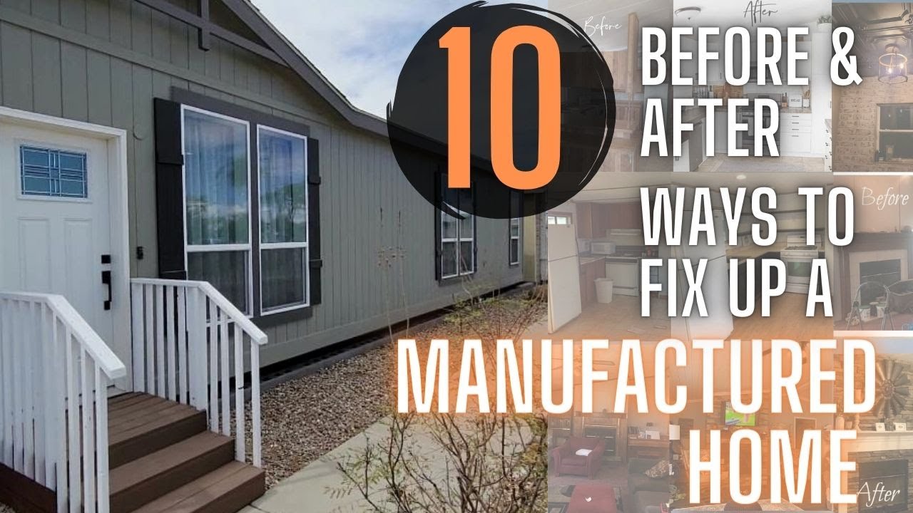 10 Before & After Ideas for Fixing Up A Manufactured Home