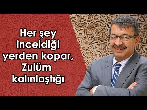 Her şey inceldiği yerden kopar, zulüm kalınlaştığı. | Hayati İnanç | Can Veren Pervaneler