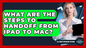 What Are The Steps To Handoff From iPad To Mac? - All About Operating Systems