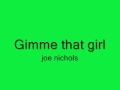 Gimme That Girl by Joe Nichols with lyrics