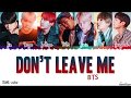 BTS - 'Don't Leave Me' Lyrics Full Version