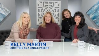 Adopting as a Single Parent | Kelly Martin | EP 36