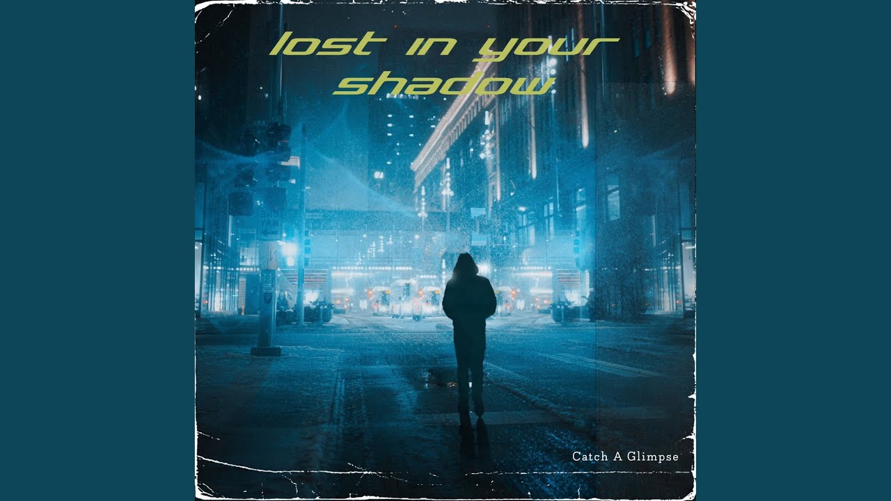 Watch Lost In Your Shadow on YouTube Watch Lost In Your Shadow on YouTube