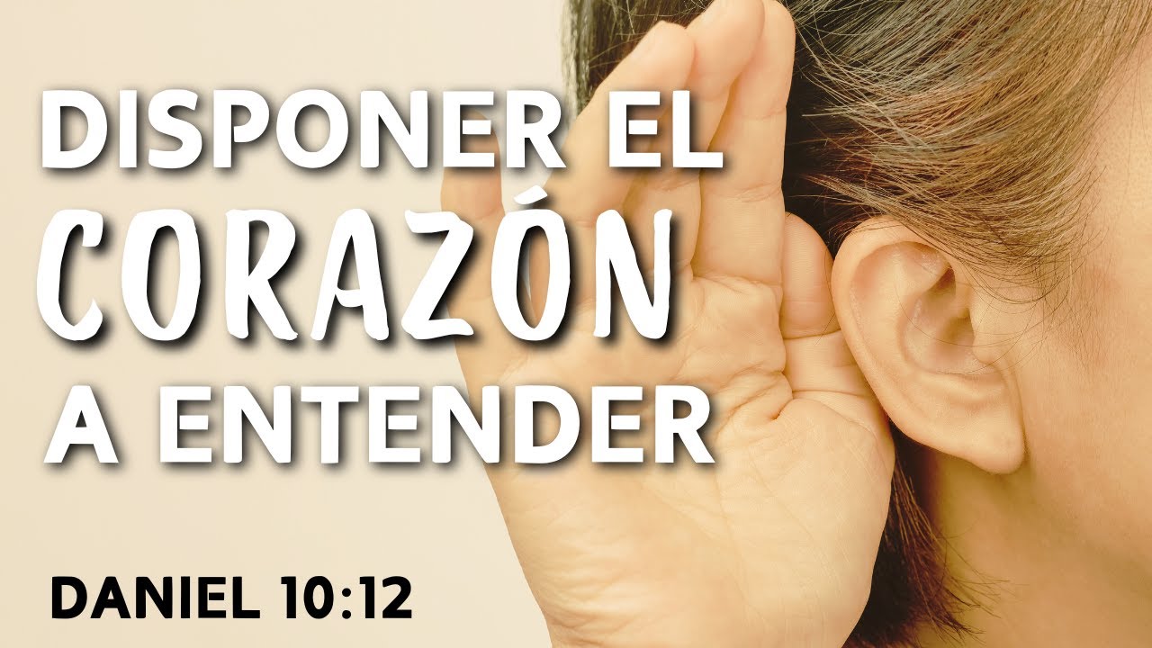 Explicación de Daniel 10:12: ¿Qué es Disponer el Corazón a Entender? con Ricardo Cains