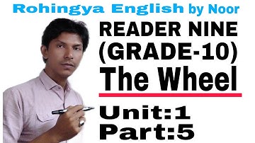 Grade 9 English Textbook@ myanmar English Textbook (The Wheel) Unit:1. Part:5
