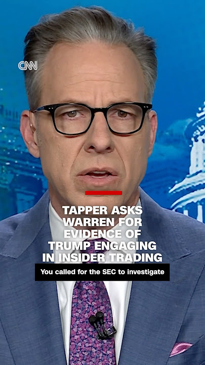 Jake Tapper asks Sen. Warren for evidence of Trump engaging in insider trading