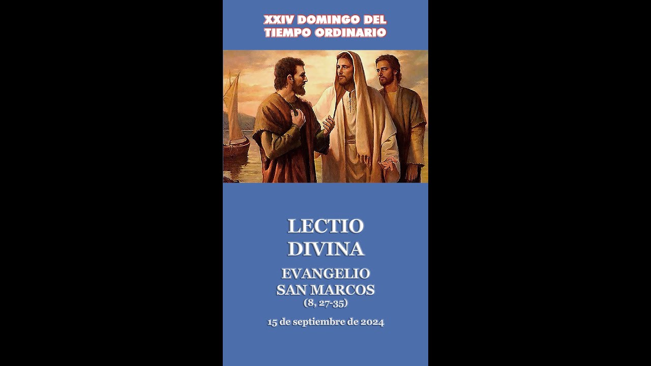 LECTIO DIVINA – EVANGELIO DEL XXIV DOMINGO DEL TIEMPO ORDINARIO – 15 DE ...