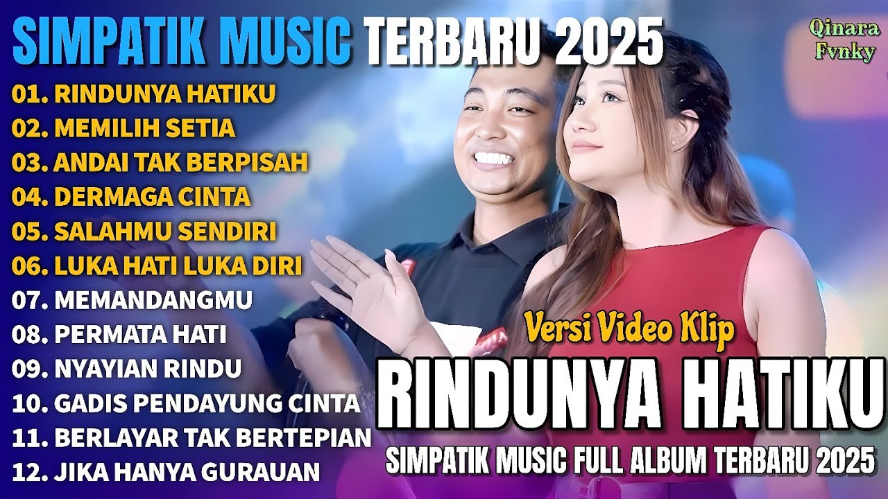 RINDUNYA HATIKU - MEMILIH SETIA - ANDAI TAK BERPISAH - SIMPATIK MUSIC FULL ALBUM TERBARU 2025