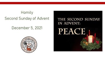 Homily Second Sunday of Advent - December 5, 2021