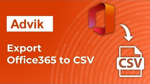 How to Download Emails from Office 365 to CSV Format?