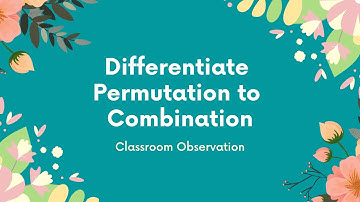 DEMO TEACHING | Classroom Observation | Differentiate Permutation to Combination |  @maamtubal7568