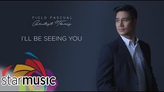 Video thumbnail of "Piolo Pascual - I’ll Be Seeing You (Audio) 🎵"