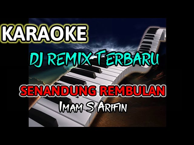 SENANDUNG REMBULAN IMAM S ARIFIN - KARAOKE DJ REMIX ORGEN TUNGGAL TERBARU class=