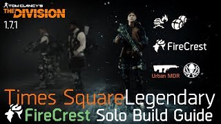 The Division 1.7.1 | FireCrest Build & Times Square Legendary Solo