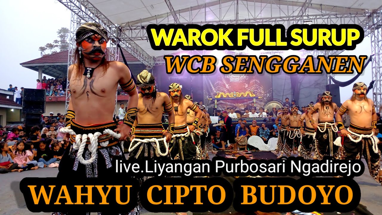 WAROK WCB WAHYU CIPTO BUDOYO LIVE LIYANGAN PURBOSARI NGADIREJO TEMANGGUNG