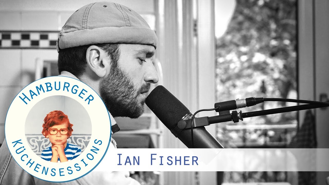 Ian Fisher "Be Thankful" live @ Hamburger Küchensessions