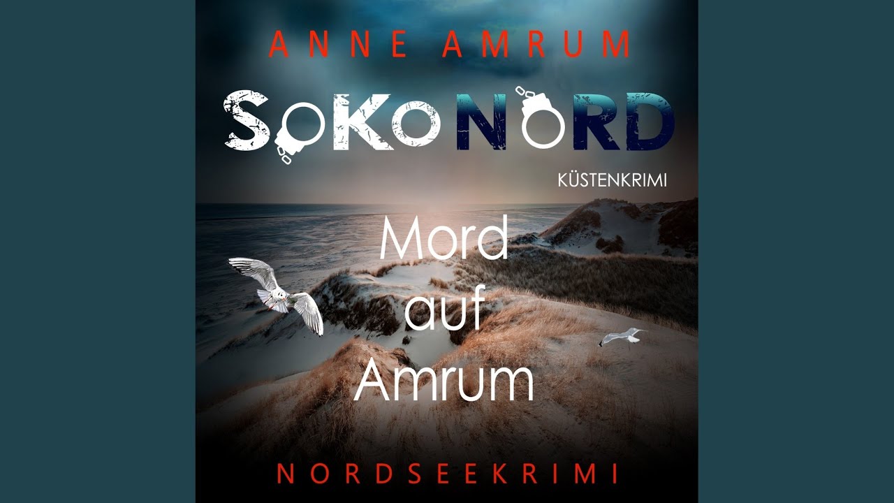 Kapitel 60 - Soko Nord - Mord auf Amrum: Küstenkrimi Nordseekrimi