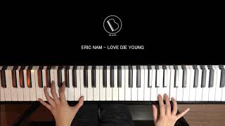 Video thumbnail of "Eric Nam - Love Die Young | Piano Cover"