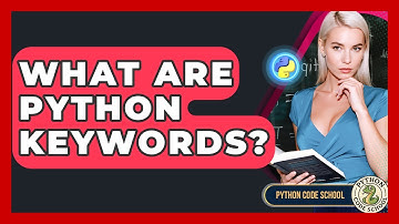 What Are Python Keywords? - Python Code School