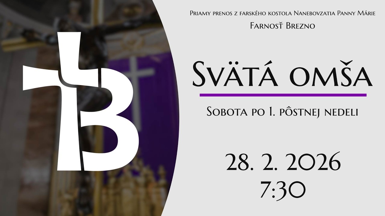 NAŽIVO │ Sobota po 1. pôstnej nedeli │ Svätá omša │ 28. 2. 2026 │ 7:30