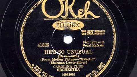 He's So Unusual  by the Carolina Club Orchestra (Hal Kemp and his Orchestra), 1929
