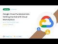 Google Cloud Fundamentals: Getting Started with Cloud Marketplace