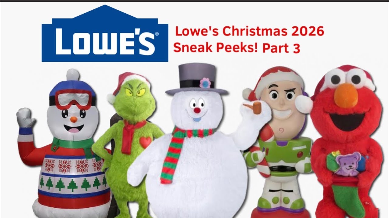 LOWE’S CHRISTMAS 2026 SNEAK PEEKS PART 3 (Inflatables, Animatronics, Blow Molds)