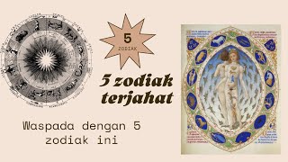The 5 worst zodiac signs / zodiak paling jahat / zodiac Taurus