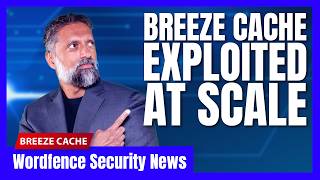 Mass Exploitation of Breeze Cache | Wordfence Security News Clip | April 27, 2026