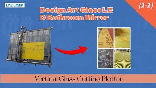 vertical glass cutting plotter - cut the designs directly on the glass make LED mirror