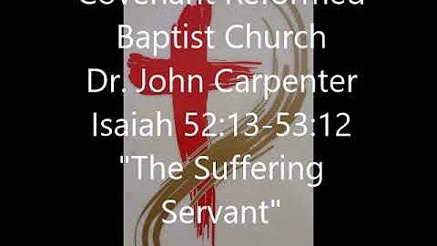 Isaiah 52:13-53:12, The Suffering Servant