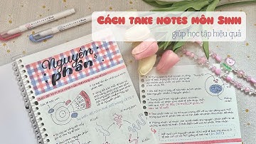 [Tips học tập] Cách take notes môn Sinh giúp bạn học tập hiệu quả