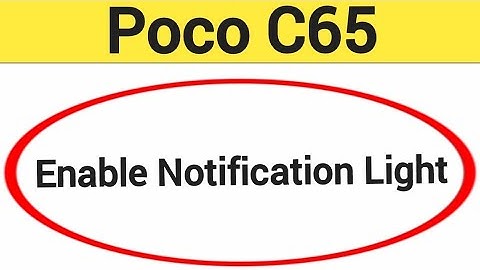 How to enable notification light Poco C65, notification light enable kaise karen, lighting