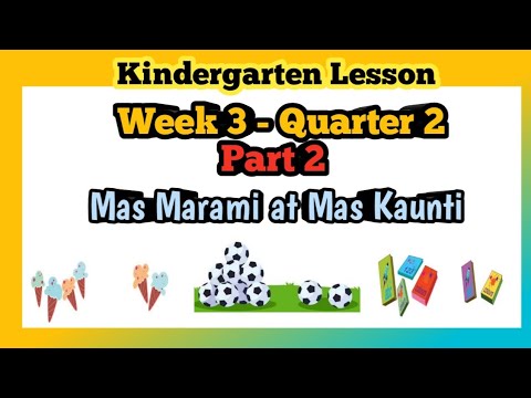 Week 3 (Part 2) Quarter 2 | Mas Marami at Mas Kaunti | Kindergarten Lesson